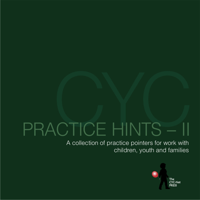 CYC Practice Hints II: A collection of practice pointers for work with children, youth and families